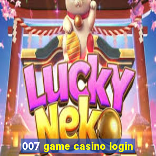 007 game casino login